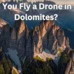 Can You Fly a Drone in the Dolomites